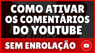 Como Ativar os Comentários do YouTube Pelo PC 2023