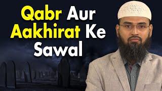 Qabar Ke 3 Aur Akhirat Ke 5 Sawal Kya Hoge By Adv. Faiz Syed