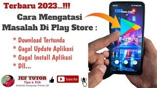 Penyebab Play Store Tidak Bisa Download Dan Update Aplikasi Serta Cara Mengatasinya @jeftutor3845