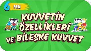 6. Sınıf Fen Kuvvetin Özellikleri ve Bileşke Kuvvet #2022