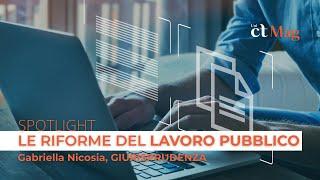 Spotlight  Le riforme del lavoro pubblico Gabriella Nicosia giuslavorista