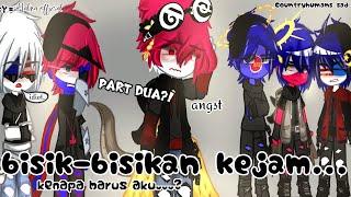 Bisik-bisikan kejam... kenapa harus aku? PART 2 countyhumans sad sad ending. gacha club  Indo