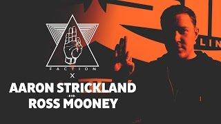 ROSS MOONEY & AARON STRICKLAND  x  FACTION