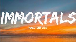 Fall Out Boy- Immortals Lyrics Video