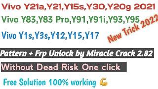 Vivo Y21AY21Y15sY12sY20Y20gY83Y91Y12Y30Y1sFrp सहित Pattern Unlock Miracle crack 2.82