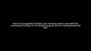 My thoughts on encyclopedia Dramatica.