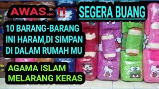 CEPAT DI KELUARKAN ‼ 10 BARANG-BARANG HARAM  INI DARI DALAM RUMAH MU YG BISA MENGHAMBAT REZEKI