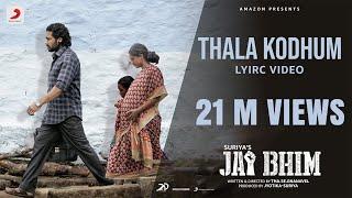 Jai Bhim - Thala Kodhum Lyric  Suriya  Sean Roldan  Tha. Se. Gnanavel  Pradeep Kumar