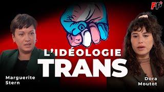 Les ravages de lidéologie trans – avec Dora Moutot et Marguerite Stern