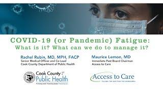 COVID-19 or Pandemic Fatigue What is it? What can we do to manage it?