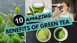 10 Amazing Benefits of GREEN TEA  GREEN TEA For WEIGHT LOSS +INFLAMMATION