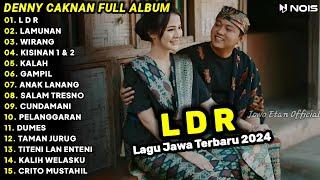 LAGU JAWA TERBARU 2024  DENNY CAKNAN - LDR LANGGENG DAYANING RASA KALAH  FULL ALBUM TERBARU 2024