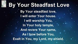 By Your Steadfast Love with Lyrics