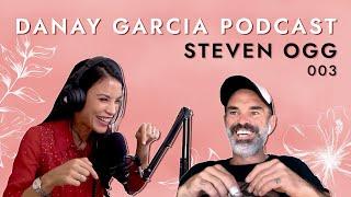 Danay Garcia Podcast Steven Ogg