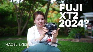 Fuji XT2 ในปี 2024 ยังน่าใช้อยู่ไหม  Hazel eyes