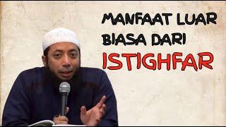 Manfaat Luar Biasa dari ISTIGHFAR - Ustadz Khalid Basalamah