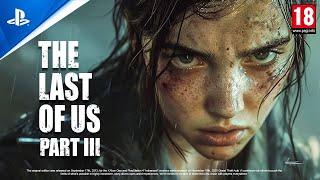 Last Of Us Part III  Immersive Realistic ULTRA Graphics Gameplay 4K 60FPS Official PS5 Trailer