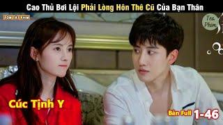 Review Phim Cao Thủ Bơi Lội Phải Lòng Hôn Thê Cũ Của Bạn Thân  Tea Phim  Full  Cúc Tịnh Y