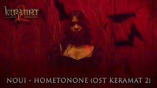 NOUI – HOMETONONE  OST KERAMAT 2 Caruban Larang