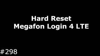 Hard Reset Megafon Login 4 LTE