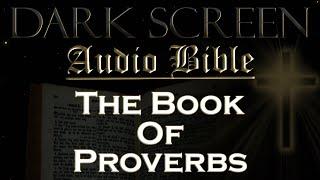 Dark Screen - Audio Bible - The Book of Proverbs - KJV. Fall Asleep with Gods Word.