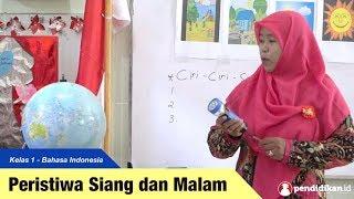 Kelas 01 - Bahasa Indonesia - Peristiwa Siang dan Malam  Video Pelajaran Sekolah K13