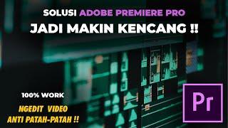 Cara Atasi LAGLEMOT Di Adobe Premiere Pro - 100% Work