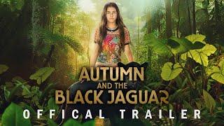 Autumn and the Black Jaguar 2024  Official Trailer