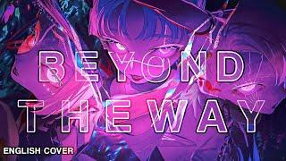 Beyond The Way English Cover【Will Stetson x @NiaMoni x @amiaryllis  】