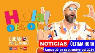 Alex Otaola en vivo últimas noticias de Cuba - Hola Ota-Ola lunes 30 de septiembre del 2024