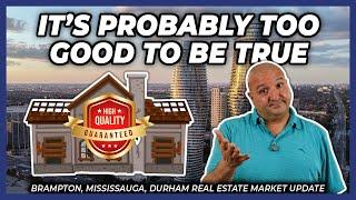 Its Just Too Good To Be True Peel Region Real Estate Market Update