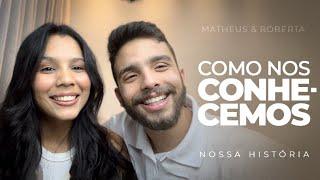 Nossa história - Parte 1 Matheus Maia e Roberta Sabrina