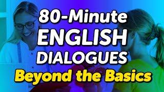 80-Minute English Dialogues Beyond the Basics