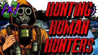 Hunting Human Hunters  4Chan x Innawoods Greentext Stories Thread