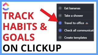 How to Track Habits and Goals on ClickUp QUICK GUIDE