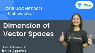 Dimension of Vector Spaces  CSIR NET  GATE  IIT JAM  By Ishika Agarwal