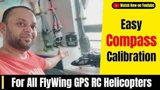 Easy Compass Calibration FlyWing GPS RC Helicopters Master the Process