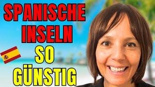 So GÜNSTIG ist das Leben auf spanischen Inseln Insider Tipps