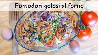 POMODORI GOLOSI AL FORNO   Ricetta facile veloce e saporita 