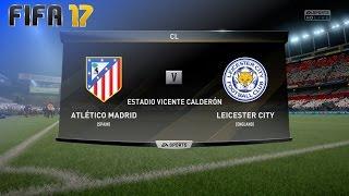 FIFA 17 - Atlético Madrid vs. Leicester City @ Estadio Vicente Calderón