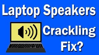 How To Fix Laptop Speakers Crackling on Windows 10Solved