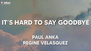 Paul Anka Regine Velasquez - Its Hard To Say Goodbye - Official Lyric Video
