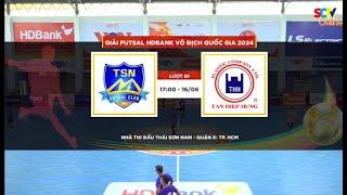 THÁI SƠN NAM TP.HCM vs TÂN HIỆP HƯNG TP.HCM VÒNG 7 - 1700  Futsal HDBank VĐQG 2024