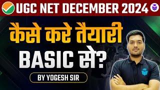 UGC NET DEC 2024 Preparation from Basics  UGC Complete Strategy by Yogesh Sir