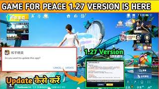 GAME FOR PEACE 1.27 VERSION IS HERE   HOW TO UPDATE GAME FOR PEACE 1.27 VERSION  GAME FOR PEACE