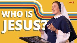 Sr. Bethany Madonna S.V.  Who is Jesus Christ?