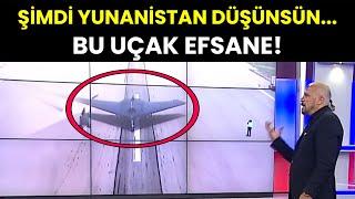 Mete Yarar Yunanlıların En Çok Korktuğu Uçak Bu Olacak