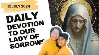 7 Sorrows of Mary Devotion - 12 July 2024 - Fri