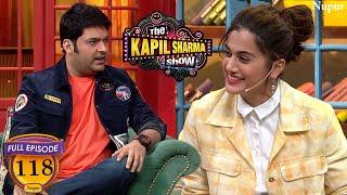 Taapsee Pannu पे लट्टू हुआ Kapil  The Kapil Sharma Show  Full Ep 118