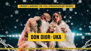 Uka ft. Don Dior - Crash Landing On You Freakhouze Remix